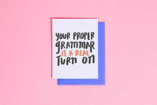 Proper Grammar is a Turn on Card